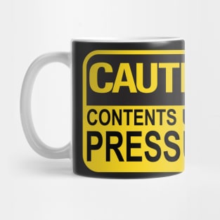 Caution Contents Under Pressure Funny Joke Sign Mug